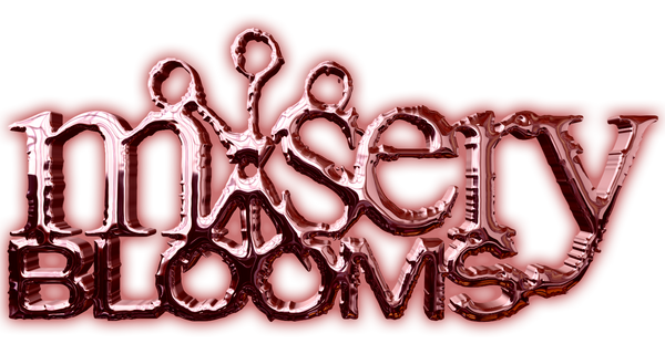Misery Blooms